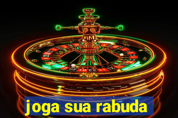 joga sua rabuda